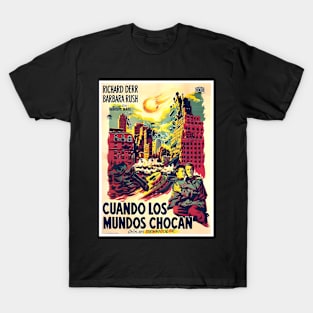 When Worlds Collide (1951) Cuando Los Mundos Chocan Mexican Movie Poster T-Shirt